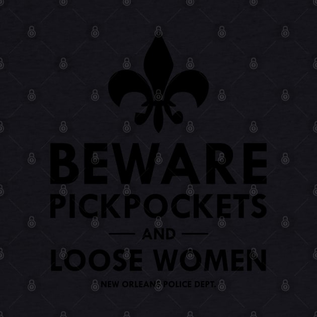 BEWARE PICKPOCKETS AND LOOSE WOMEN by chwbcc